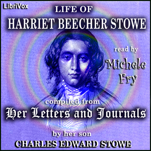 Life of Harriet Beecher Stowe, Compiled from her Letters and Journals