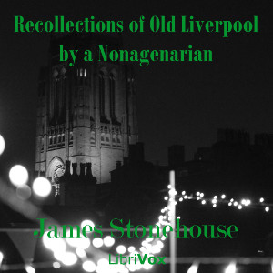 Recollections of Old Liverpool by a Nonagenarian