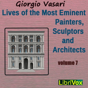 Lives of the Most Eminent Painters, Sculptors and Architects Vol 7