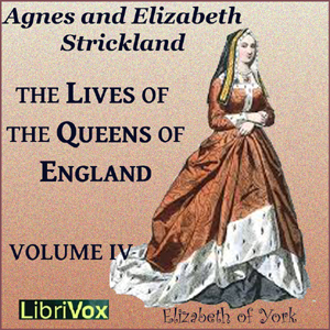 The Lives of the Queens of England Volume 4