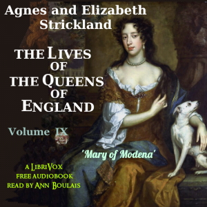 The Lives of the Queens of England, Volume 9