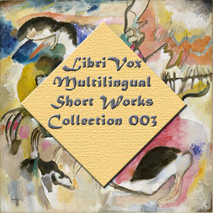 Librivox Multilingual Short Works Collection 003