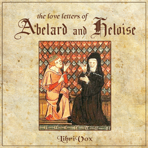 The Love Letters of Abelard and Heloise