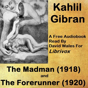 The Madman: His Parables And Poems and The Forerunner: His Parables And Poems