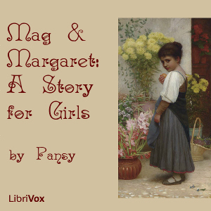 Mag and Margaret: A Story for Girls