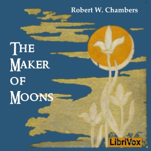 The Maker of Moons, and Other Short Stories