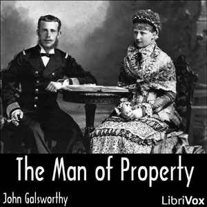 The Man of Property (Vol. 1 of The Forsyte Saga)