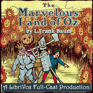 The Marvelous Land of Oz (Dramatic Reading)