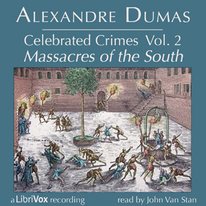 Celebrated Crimes, Vol 2: The Massacres of the South