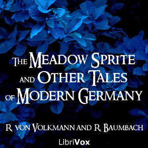 The Meadow Sprite, and Other Tales of Modern Germany