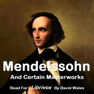 Mendelssohn And Certain Masterworks