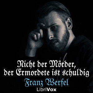 Nicht der Mörder, der Ermordete ist schuldig