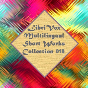 Multilingual Short Works Collection 018 - Poetry &amp; Prose