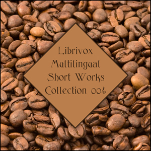 Librivox Multilingual Short Works Collection 004