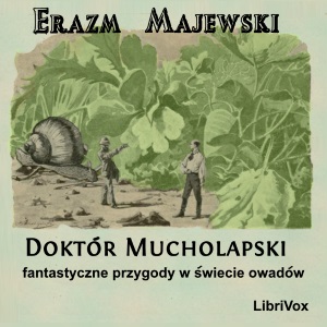 Doktór Muchołapski : fantastyczne przygody w świecie owadów