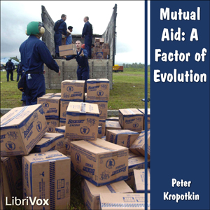 Mutual Aid: A Factor of Evolution