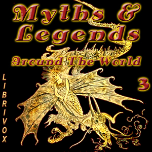 Myths and Legends Around the World - Collection 03