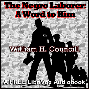 The Negro Laborer: A Word to Him