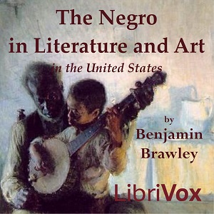 The Negro in Literature and Art in the United States