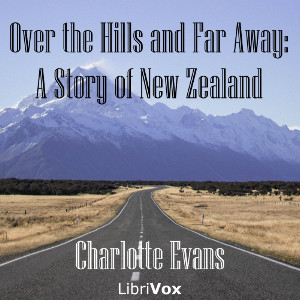 Over the Hills and Far Away: A Story of New Zealand