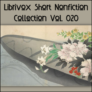 LibriVox Short Nonfiction Collection, Vol. 020