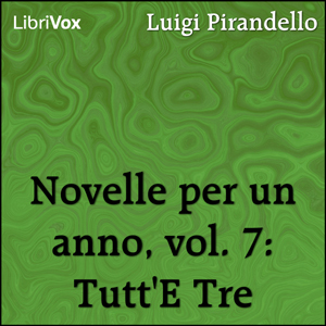 Novelle per un Anno, vol. 7: Tutt'E Tre