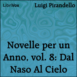 Novelle per un Anno, vol. 8: Dal Naso Al Cielo