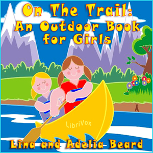 On The Trail: An Outdoor Book for Girls