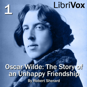 Oscar Wilde: The Story of an Unhappy Friendship