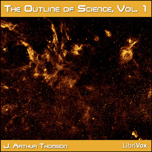 Outline of Science, Volume 1