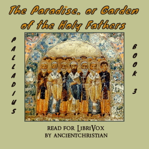 The Paradise, or Garden of the Holy Fathers (The Rule of Pachomius at Tabenna)