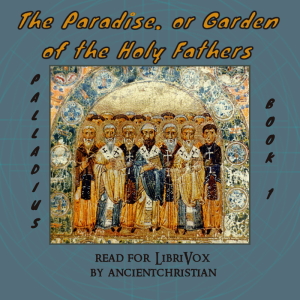 The Paradise, or Garden of the Holy Fathers (Book 1)