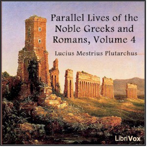 Parallel Lives of the Noble Greeks and Romans Vol. 4