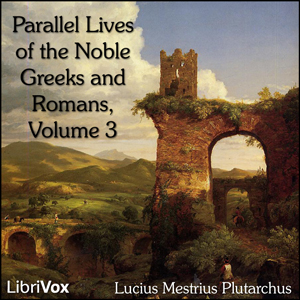 Parallel Lives of the Noble Greeks and Romans Vol. 3