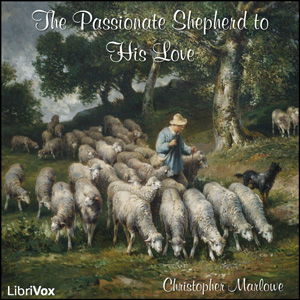 The Passionate Shepherd to His Love