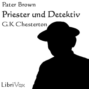 Priester und Detektiv (Pater Brown Geschichten)