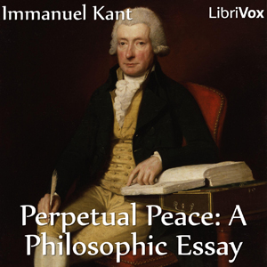 Perpetual Peace: A Philosophic Essay