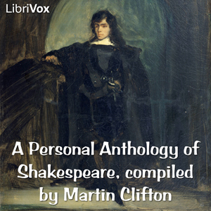 A Personal Anthology of Shakespeare, compiled by Martin Clifton