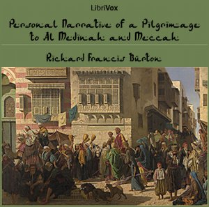 Personal Narrative of a Pilgrimage to Al-madinah and Meccah