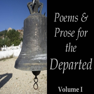 Poems and Prose for the Departed Vol. 01