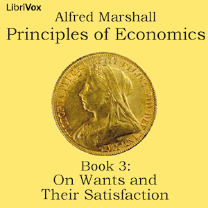 Principles of Economics, Book 3: On Wants and Their Satisfaction