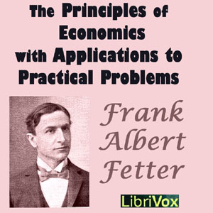 The Principles of Economics with Applications to Practical Problems