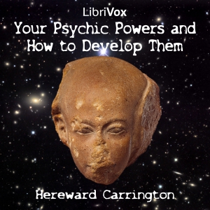 Your Psychic Powers and How to Develop Them