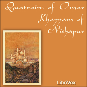 Quatrains of Omar Khayyam of Nishapur