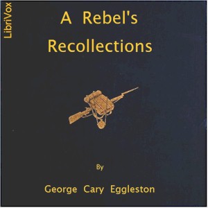 A Rebel's Recollections