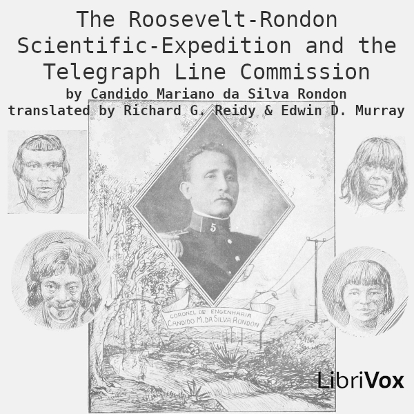 The Roosevelt-Rondon Scientific-Expedition and the Telegraph Line Commission