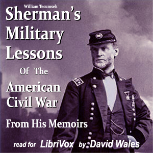 Sherman’s Military Lessons Of The American Civil War, From His Memoirs