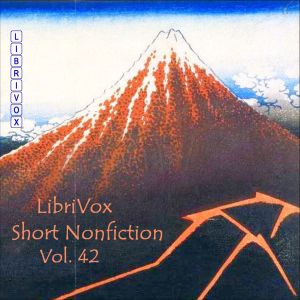 LIbriVox Short Nonfiction Collection, Vol. 042