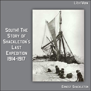 South! The Story of Shackleton's Last Expedition 1914-1917