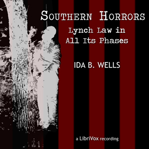 Southern Horrors: Lynch Law In All Its Phases